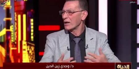 وجدي زين الدين: نواجه مخطط إسرائيلي جهنمي بمساعدة أمريكا للنيل من الأمن القومي المصري