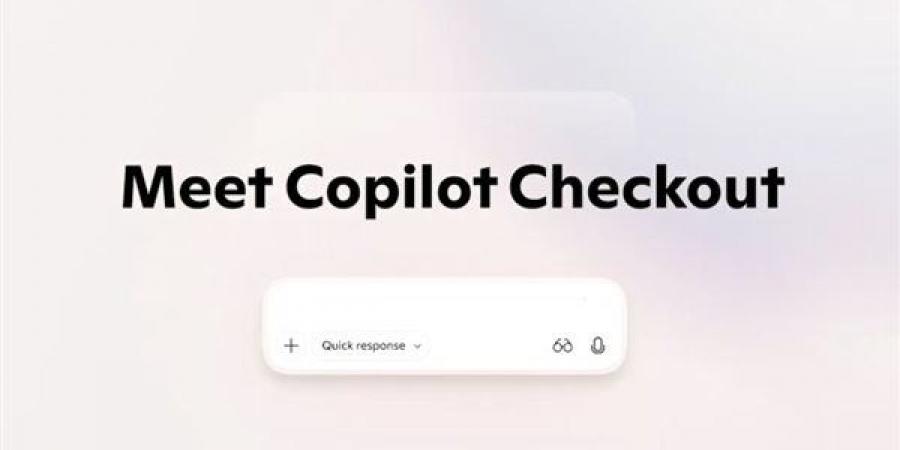 مايكروسوفت تختصر التسوق بثوانٍ.. الدفع مباشرة من داخل Copilot