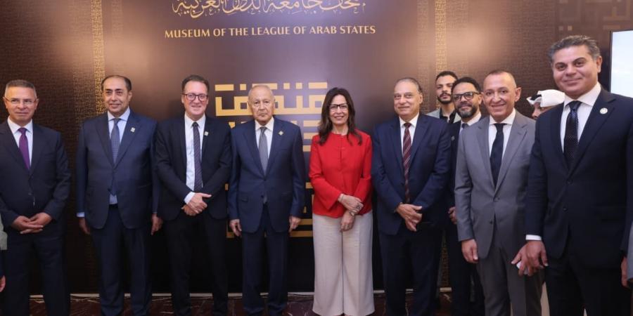 خارجية الشيوخ تشارك في افتتاح متحف جامعة الدول العربية.. و البري يؤكد :إضافة نوعية لتوثيق مسيرة العمل العربي